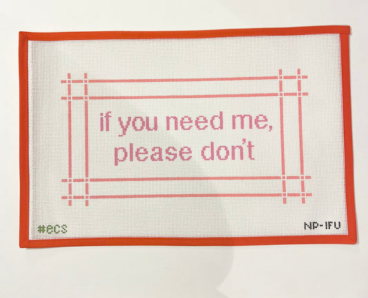 If You Need Me, Please Don't